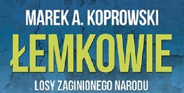 Łemkowie − tragiczne dzieje narodu, który niemal przestał istnieć